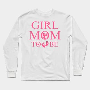 Girl Mom to be New mom Mother Mommy Long Sleeve T-Shirt